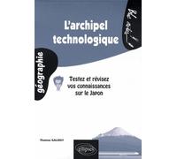L'archipel technologique. Testez et révisez vos connaissances sur le Japon - Thomas Galoisy - Ellipses - broché - Etude