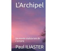 L'Archipel: Un monde réaliste loin de L'UTOPIE