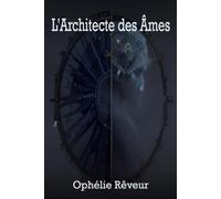 L'Architecte des Âmes: Un thriller psychologique haletant sur l’emprise et la résilience.