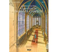 L'Architecte du palais: Le Mystère de la Sainte-Chapelle – Glénat