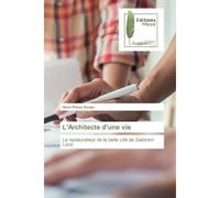 L'Architecte d'une vie Le restaurateur de la belle cité de Salomon Land - Henri Konan - Muse Editions - broché - Roman