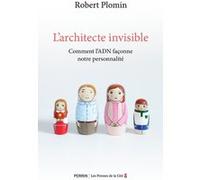 L'Architecte invisible - Comment l'ADN façonne notre personnalité: Comment l'ADN façonne notre personnalité