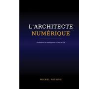 L'Architecte Numérique: Orchestrer les intelligences à l'ère de l'IA