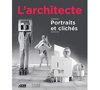 L'architecte: Portraits et clichés