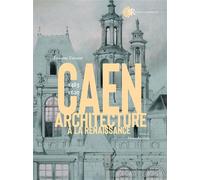 L'architecture à Caen à la Renaissance 1483-1620 - Etienne Faisant - Pu.francois Rabelais - broché - Beau livre