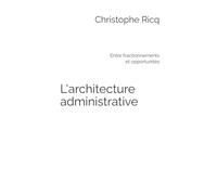 L'architecture administrative: Entre fractionnements et opportunités