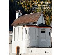 François Heber-Suffrin – L'Architecture carolingienne – En France et en Europe – Broché