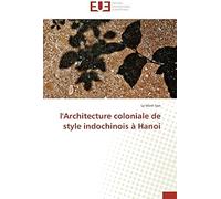 L'architecture Coloniale De Style Indochinois À Hanoi