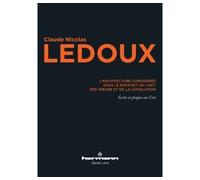 L'architecture considérée sous le rapport de l'art, des moeurs et de la législation Écrits et propos sur l'art - Nicolas Ledoux - Hermann - broché - Essai