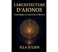 L'architecture d'Aionos: Cosmologie et Conscience Collective