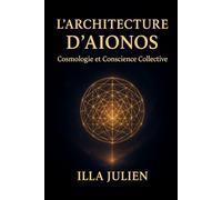 L'architecture d'Aionos: Cosmologie et Conscience Collective