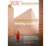 L'Architecture d'aujourd'hui AA n°453 : Construire local - Fev 2023 - Collectif - Archipress Eds - broché - Revue