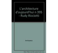 L'architecture d'aujourd'hui n 395 - Rudy Ricciotti