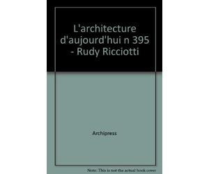 L'architecture d'aujourd'hui n 395 - Rudy Ricciotti
