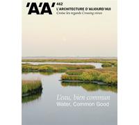 L'Architecture d'Aujourd'hui n°462 : L'eau, bien commun - Octobre 2024 - Collectif - Archipress Eds - broché - Revue