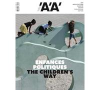 L'Architecture d'Aujourd'hui n°465 : Enfances politiques - Juin 2025: The Children's Way