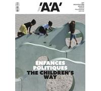 L'Architecture d'Aujourd'hui n°465 : Enfances politiques - Juin 2025: The Children's Way