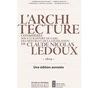 L'architecture de Claude-Nicolas Ledoux 1804 - Une édition annotée Dominique Massounie (Directeur éditorial), Fabrice Moulin (Auteur), Emmanuel Château-Dutier (Auteur), Séverine Guillet (Auteur)