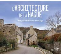 L'architecture de la Hague: Un patrimoine en héritage