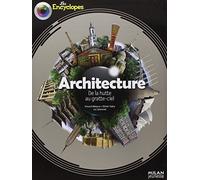 L'Architecture: De la hutte au gratte-ciel