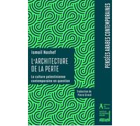 L'architecture de la perte - La culture palestinienne contem - Ismaïl Nachef - Atelier Ed De L' - broché - Essai
