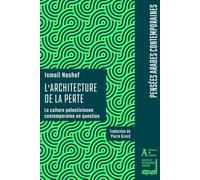 L'architecture de la perte: La culture palestinienne contemporaine en question