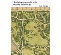 L'architecture De La Voie - Histoire Et Théories | occasion