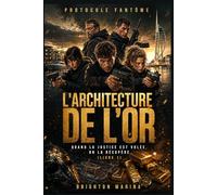 L'architecture de l'or: Quand la justice est volée, on la récupère (Livre 1)