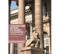 L'architecture de Paris, des origines à aujourd'hui