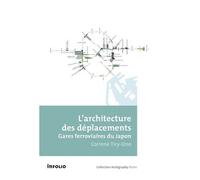 L'architecture Des Déplacements - Gares Ferroviaires Du Japon