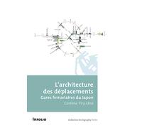 L'architecture des déplacements: Gares ferroviaires du Japon