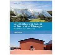 L'architecture Des Musées En France Et En Allemagne 1989 -2018 - Ressembalnces & Différences