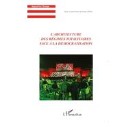 L'architecture Des Régimes Totalitaires Face À La Démocratisation