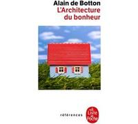 L'Architecture du bonheur Alain de Botton (Auteur)