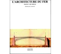 L'architecture du fer France XIXe siècle - Bertrand Lemoine - Champ Vallon - broché - Essai