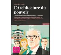 L'Architecture du pouvoir: Comment fonctionnent les structures d'influence