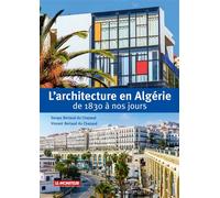 L'architecture en Algérie de 1830 à nos jours - Collectif - Le Moniteur - broché - Monographie