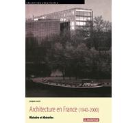 L'Architecture en France (1940-2000) : Histoire et théories