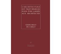 L'architecture est trop sérieuse pour être laissée aux architectes