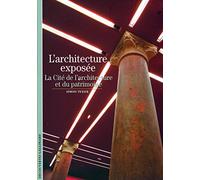 L'architecture exposée: La Cité de l'architecture et du patrimoine