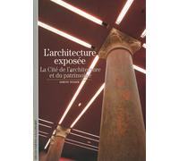 L'architecture exposée La Cité de l'architecture et du patrimoine - Simon Texier - Gallimard - Poche - Monographie