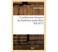 L'architecture françoise des bastimens particuliers