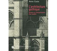 L'architecture gothique - Anne Coste - Publ.de St-Etienne - broché - Livre