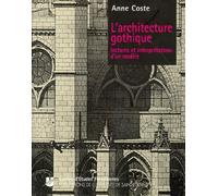 L'architecture Gothique - Lectures Et Interpretations D'un Modele