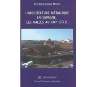 L'architecture Métallique En Espagne : Les Halles Du Xixème Siècle