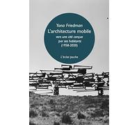 L'architecture mobile (1958-2020): Vers une cité conçue par ses habitants eux-mêmes (1958-2020)