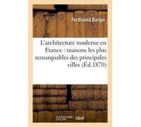 L'architecture Moderne En France : Maisons Les Plus Remarquables Des Principales Villes