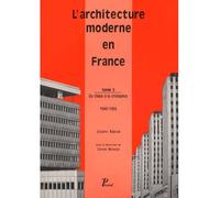 L'architecture moderne en France de 1889 à nos jours. Du chaos à la croissance, 1940-1966, volume 2