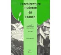 L'Architecture moderne en France. Tome 3 : De la croissance à la compétition, 1967-1999. Gérard Monnier (Auteur)