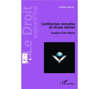 L'architecture normative du réseau internet Esquisse d'une théorie - Aurélien Bamdé - L'harmattan - broché - Etude
